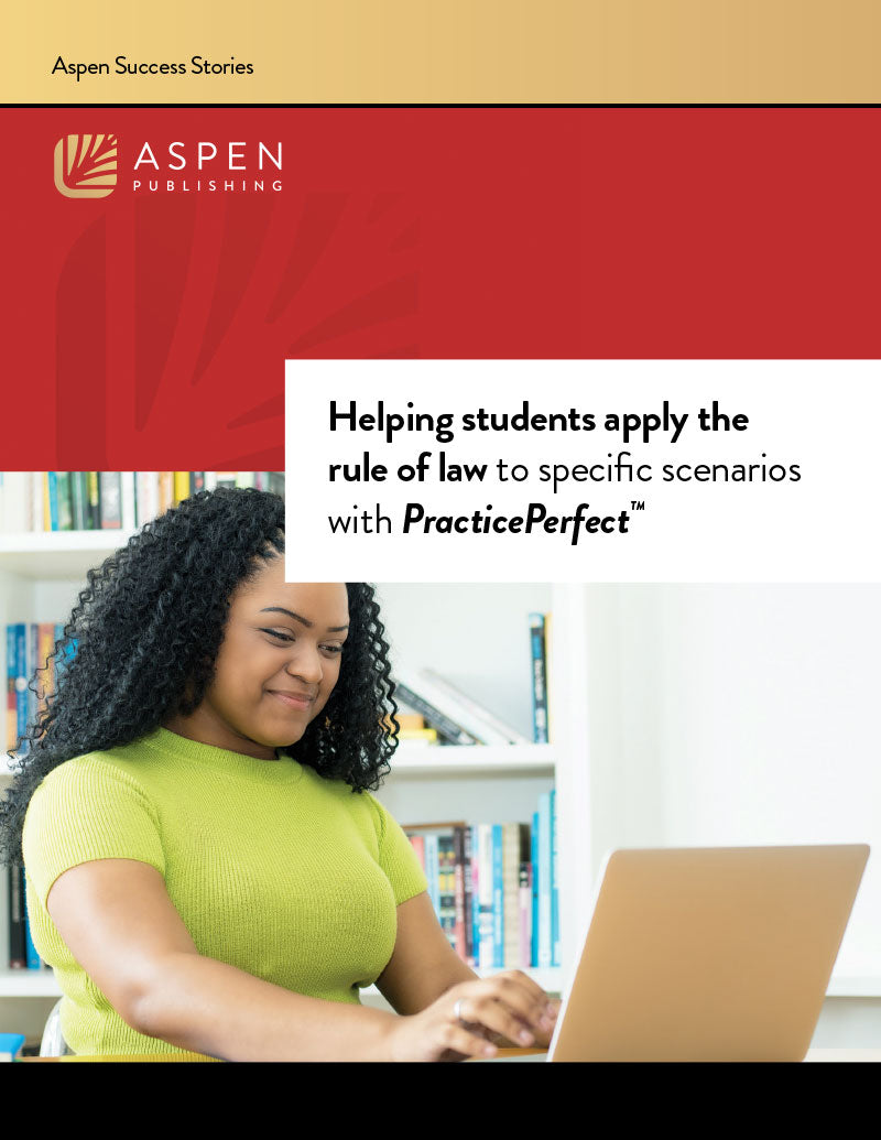 Aspen Success Story cover with text overlay that reads, 'Helping students apply the rule of law to specific scenarios with PracticePerfect™'.