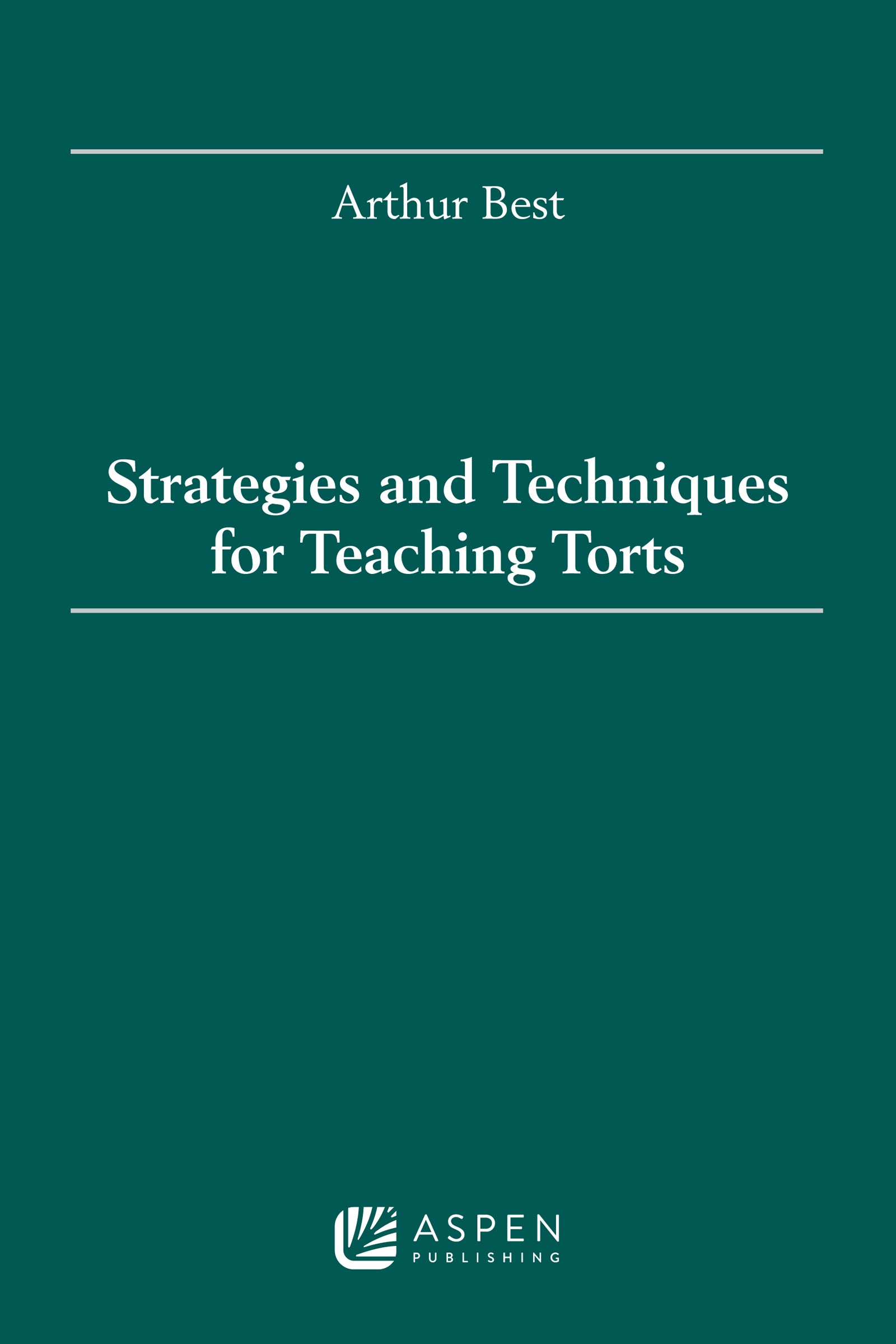Strategies and Techniques for Teaching Torts