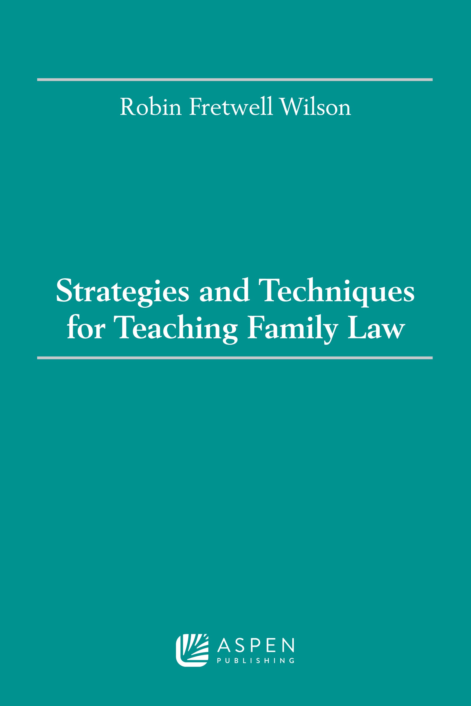 Strategies and Techniques for Teaching Family Law